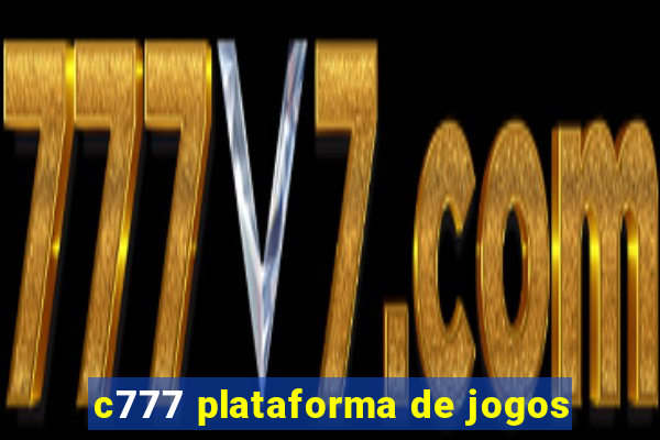 c777 plataforma de jogos